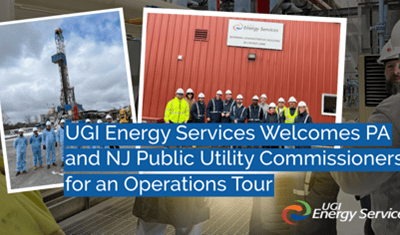 UGI ENERGY SERVICES WELCOMES PA AND NJ PUBLIC UTILITY COMMISSIONERS FOR AN OPERATIONS TOUR